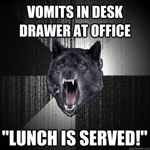 Vomits in desk drawer at office 