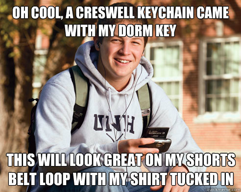 oh cool, a creswell keychain came with my dorm key this will look great on my shorts belt loop with my shirt tucked in  College Freshman