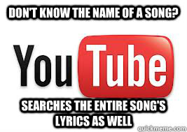 Don't know the name of a song? Searches the entire song's lyrics as well  