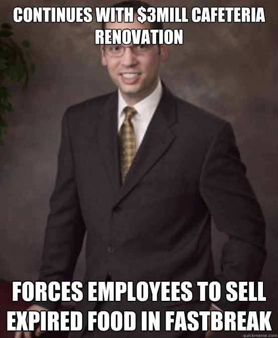 Continues with $3mill Cafeteria Renovation Forces Employees To Sell Expired Food In FastBreak  