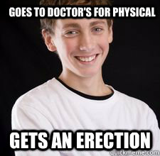 Goes to doctor's for physical gets an erection  High School Freshman