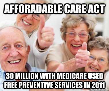 afforadable care act 30 million with Medicare used free preventive services in 2011  Success Seniors