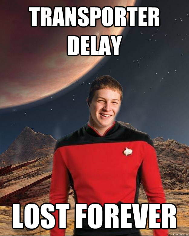 Transporter delay lost forever  Starfleet Academy Freshman