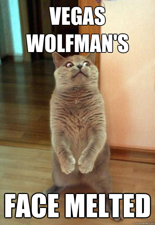 VEGAS WOLFMAN'S FACE MELTED - VEGAS WOLFMAN'S FACE MELTED  Horrorcat