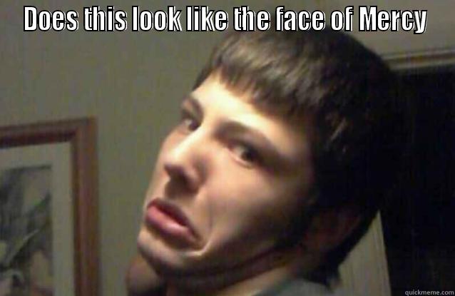 DOES THIS LOOK LIKE THE FACE OF MERCY  Misc