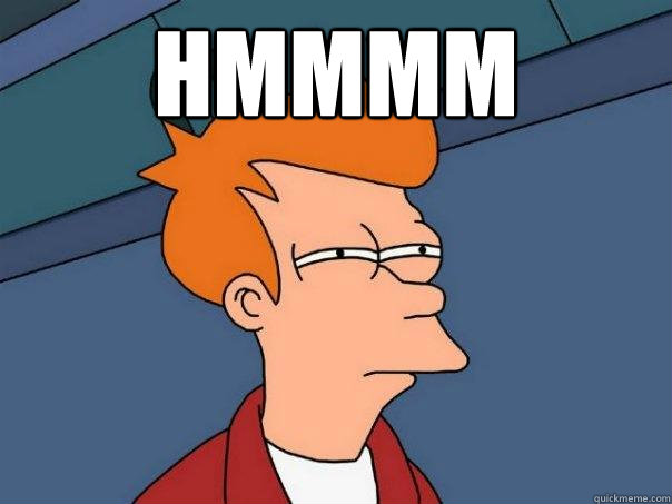 Hmmmm   Futurama Fry