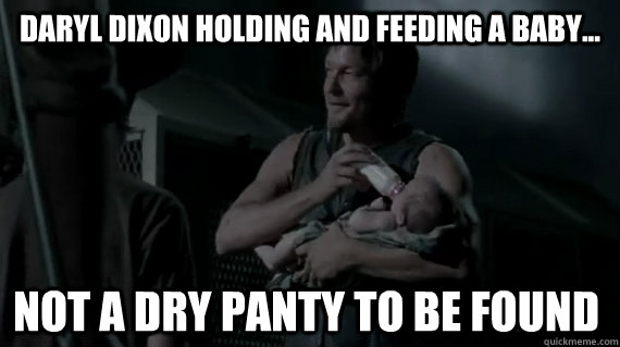 Daryl Dixon holding and feeding a baby... Not a dry panty to be found - Daryl Dixon holding and feeding a baby... Not a dry panty to be found  Daryl Dixon