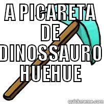 PICARETA MINECRAFT - A PICARETA DE DINOSSAURO HUEHUE  Misc