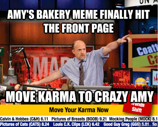 Amy's Bakery meme finally hit the front page move karma to crazy amy   Mad Karma with Jim Cramer