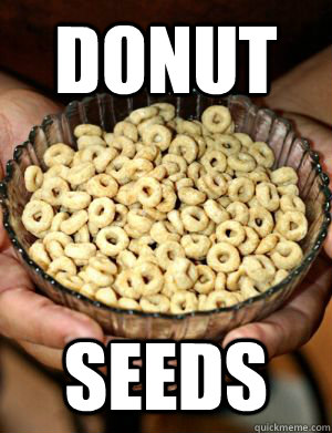 Donut seeds - Donut seeds  Cheerios