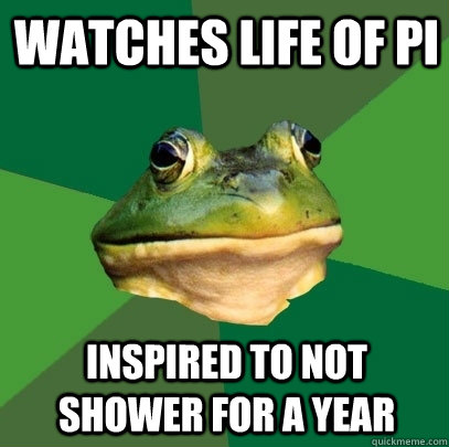 Watches Life of pi inspired to not shower for a year  Foul Bachelor Frog