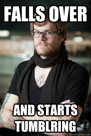 Falls over and starts tumblring  Hipster Barista