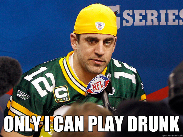  Only I Can Play Drunk  Rodgers
