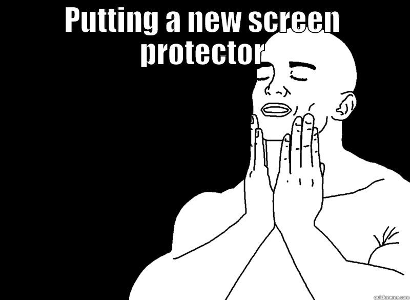 PUTTING A NEW SCREEN PROTECTOR  Misc