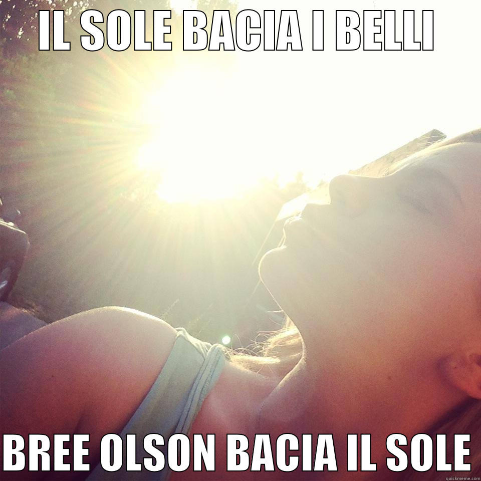 IL SOLE BACIA I BELLI  BREE OLSON BACIA IL SOLE Misc