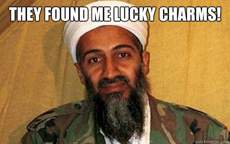 THEY FOUND ME LUCKY CHARMS!  - THEY FOUND ME LUCKY CHARMS!   Osama