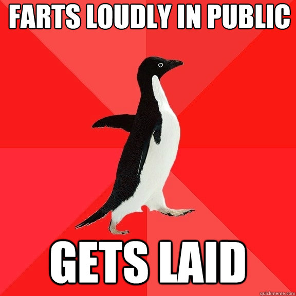 farts loudly in public gets laid  Socially Awesome Penguin