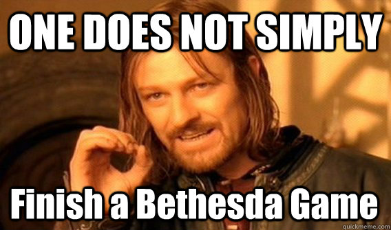 ONE DOES NOT SIMPLY Finish a Bethesda Game  One Does Not Simply