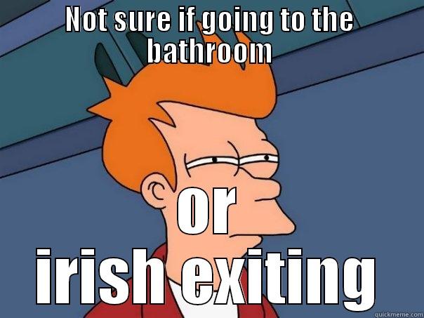 NOT SURE IF GOING TO THE BATHROOM OR IRISH EXITING Futurama Fry