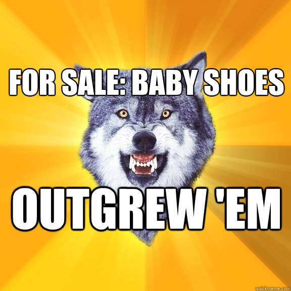For sale: Baby Shoes Outgrew 'em  Courage Wolf