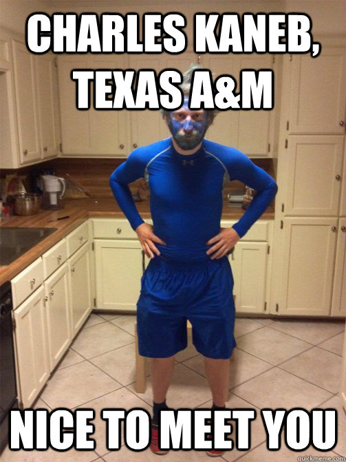 charles kaneb, texas A&M nice to meet you - charles kaneb, texas A&M nice to meet you  Instant Offense Kaneb