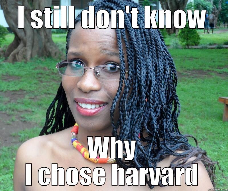 I STILL DON'T KNOW WHY I CHOSE HARVARD Misc