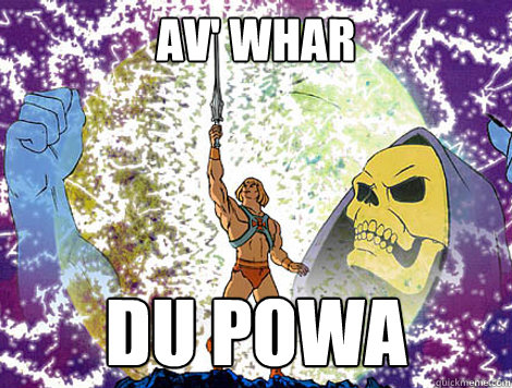 av' whar du powa  He-Man