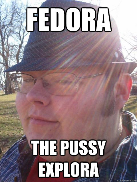 fedora  the pussy explora  