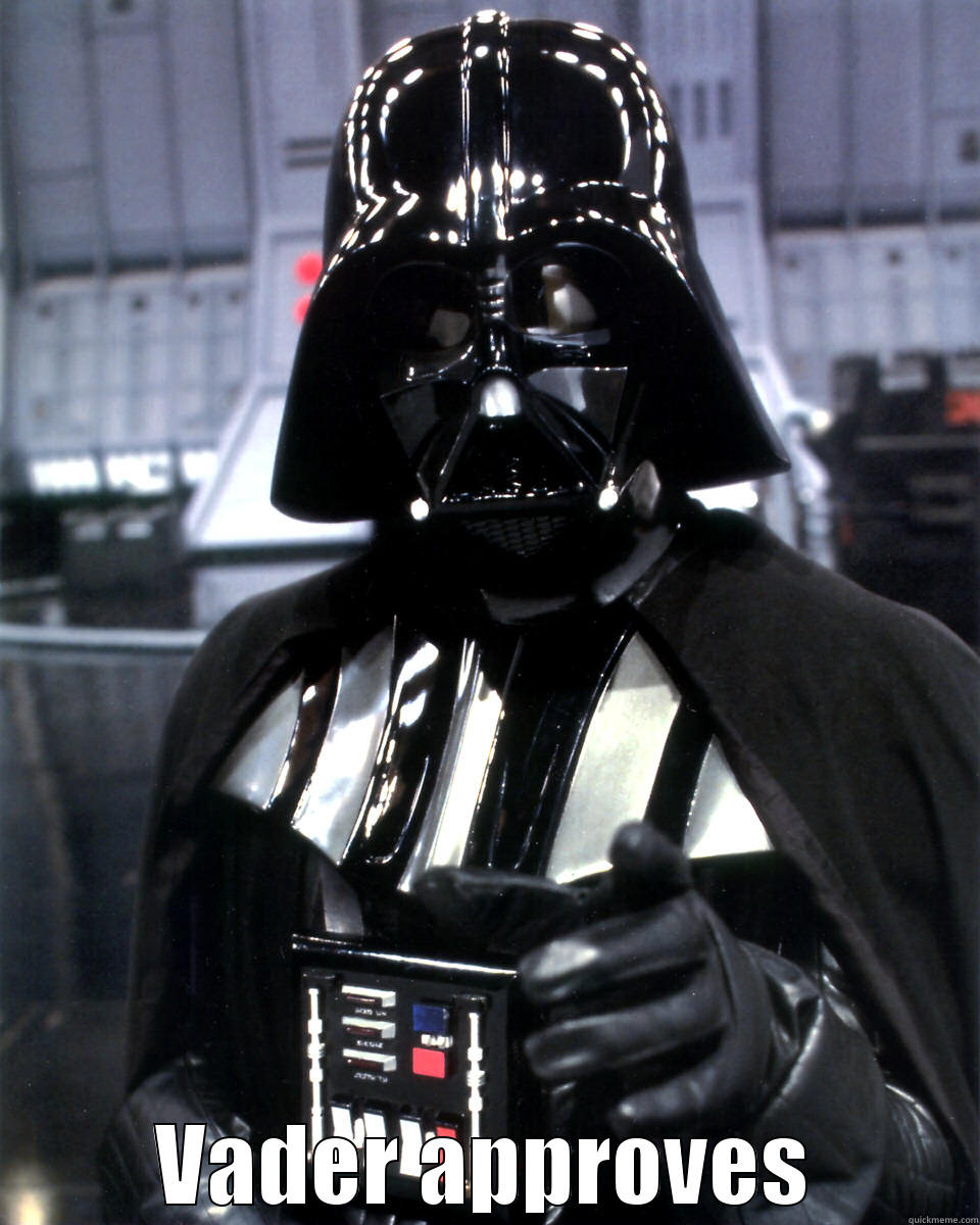  VADER APPROVES Misc