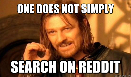 One Does Not Simply Search on reddit  Boromir