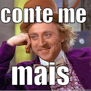 CONTE ME  MAIS  Condescending Wonka