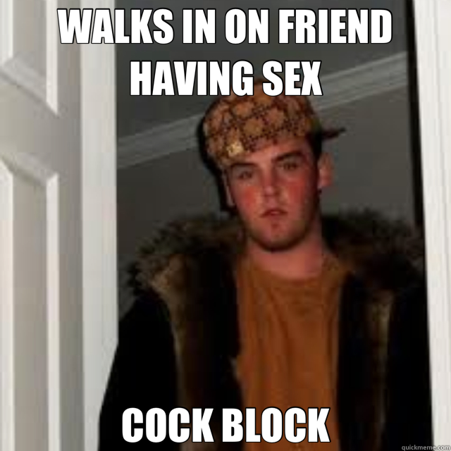 WALKS IN ON FRIEND HAVING SEX COCK BLOCK  