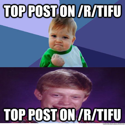 Top post on /r/tifu top post on /r/tifu - Top post on /r/tifu top post on /r/tifu  Success Kid and Bad Luck Brian