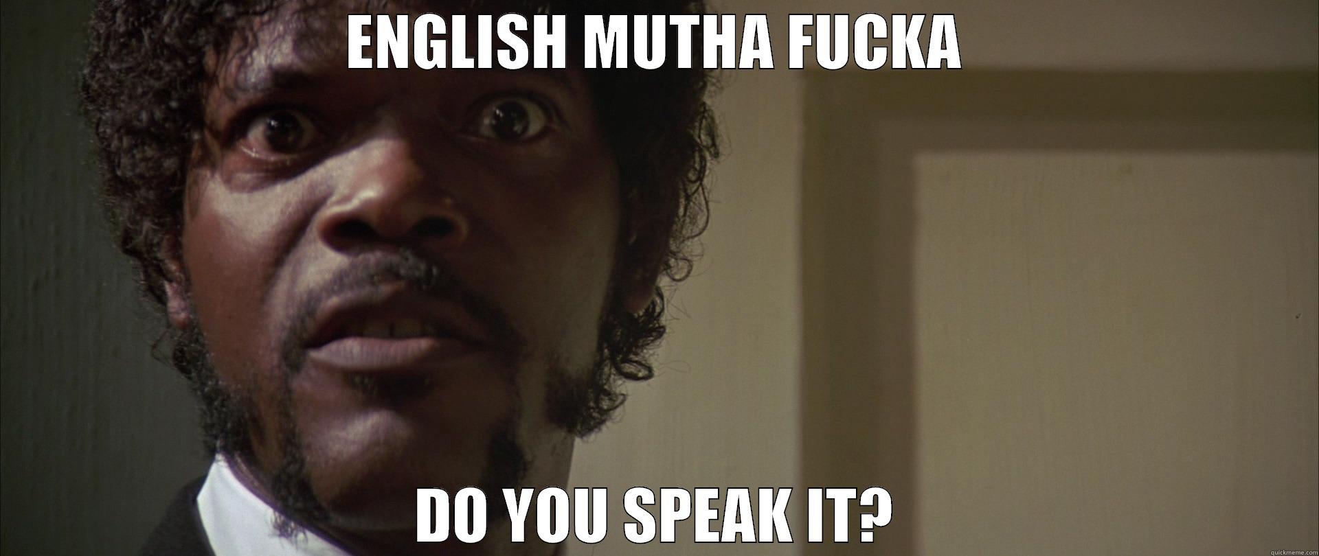 Pulp Fiction - ENGLISH MUTHA FUCKA DO YOU SPEAK IT? Misc