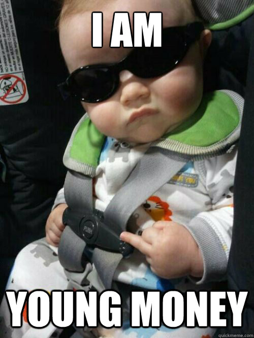 i am young money  Baby Gangsta