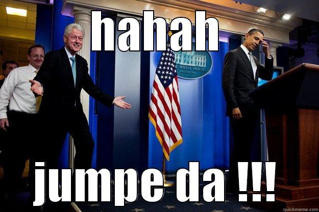 HAHAH JUMPE DA !!! Inappropriate Timing Bill Clinton