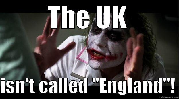 THE UK  ISN'T CALLED 