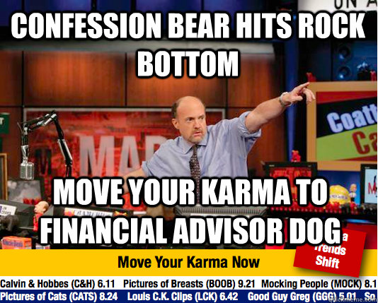 Confession bear hits rock bottom Move your karma to financial advisor dog  Mad Karma with Jim Cramer