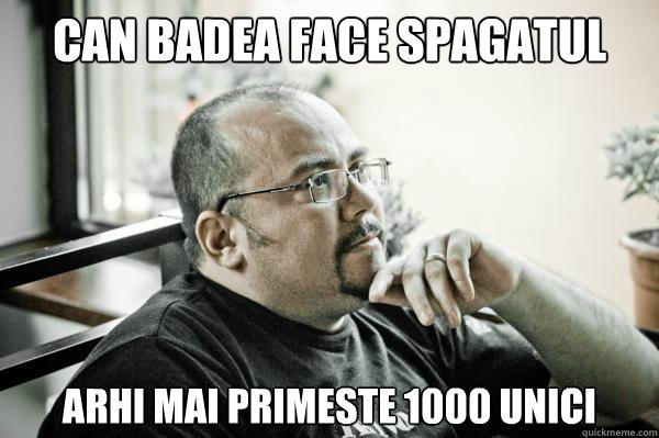 Can Badea face spagatul Arhi mai primeste 1000 unici - Can Badea face spagatul Arhi mai primeste 1000 unici  Arhimeme