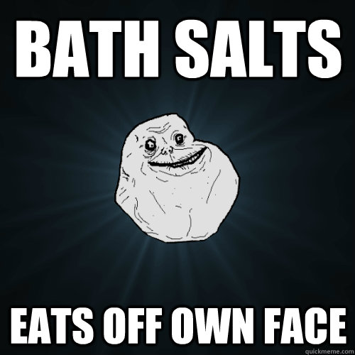 Bath salts eats off own face  Forever Alone