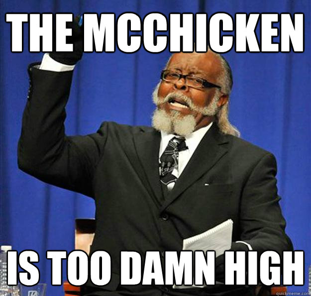 the mcchicken Is too damn high  Jimmy McMillan