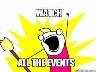 Watch All the events  All The Things