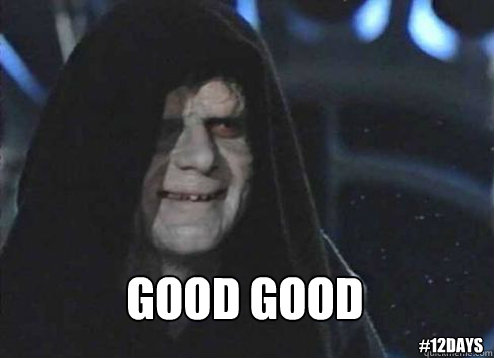  Good Good #12days -  Good Good #12days  Palpatine Good