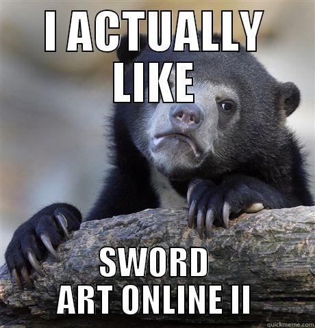 I ACTUALLY LIKE SWORD ART ONLINE II Confession Bear