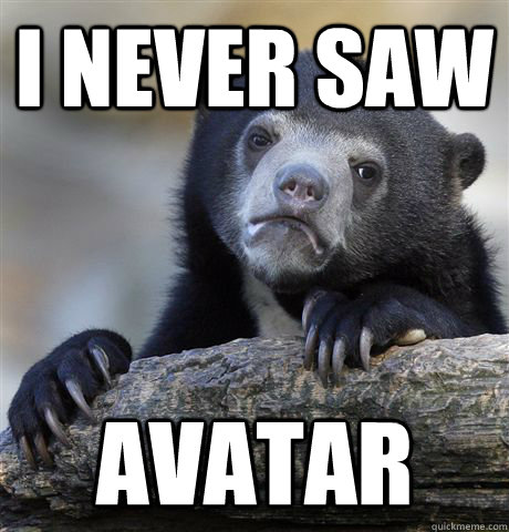 I never saw avatar  Confession Bear