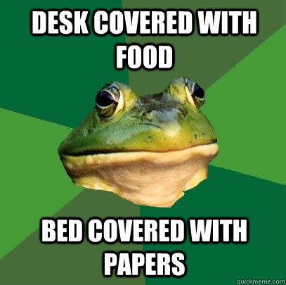 desk covered with food bed covered with papers - desk covered with food bed covered with papers  Foul Bachelor Frog