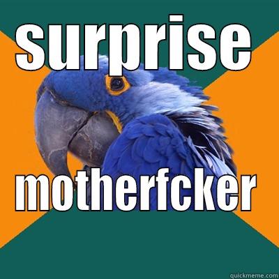 SURPRISE MOTHERFCKER Paranoid Parrot