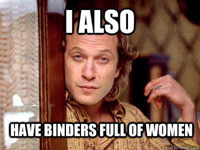 I Also have binders full of women - I Also have binders full of women  Misc