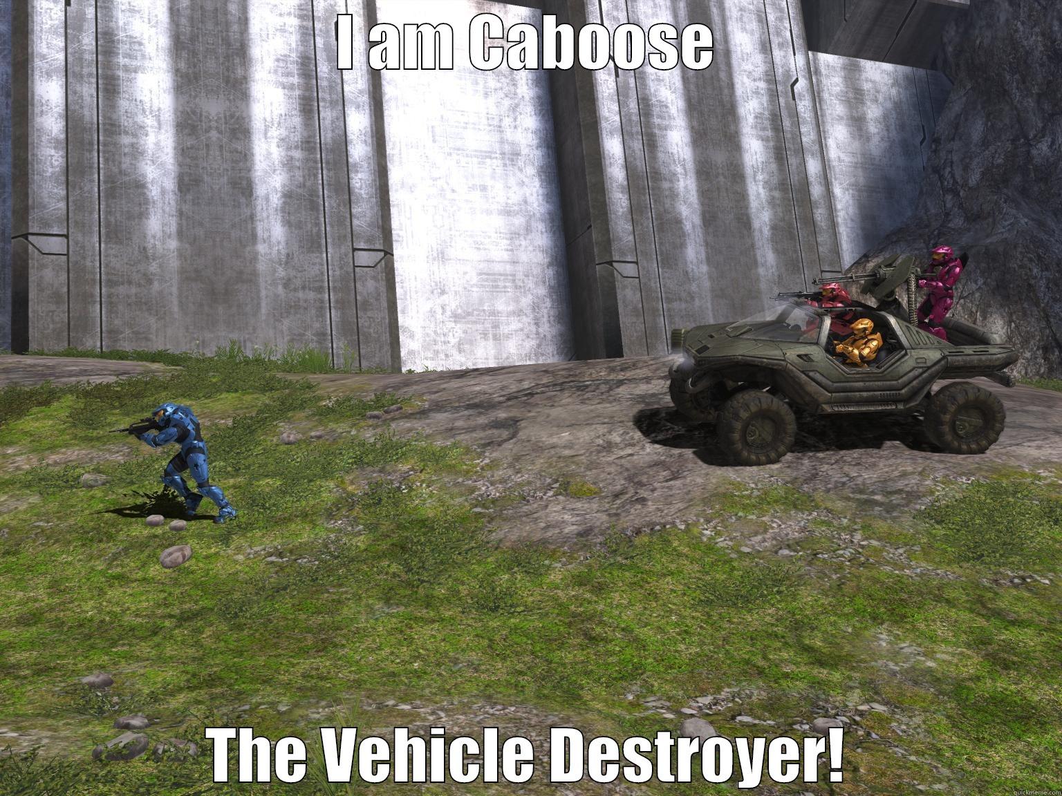 I AM CABOOSE THE VEHICLE DESTROYER! Misc