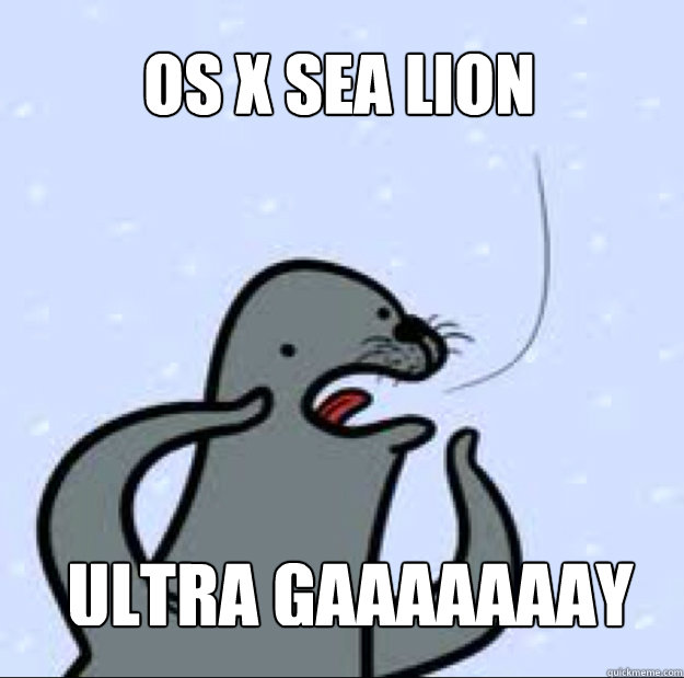 OS X Sea Lion ULTRA GAAAAAAAY  Gay seal